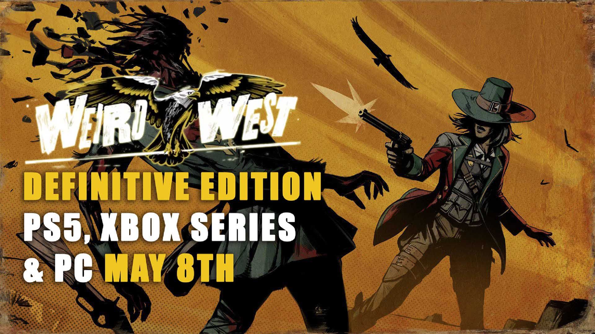 Weird West Definitive Edition PS5 Xbox Series PC May 8th