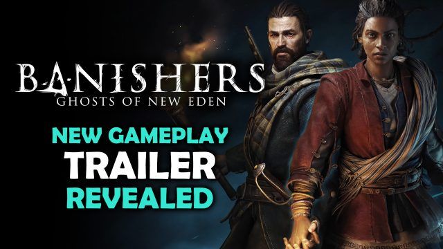 Banishers Ghosts of New Eden Gameplay Trailer Revealed