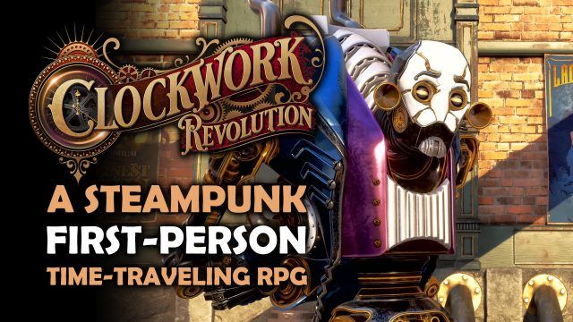Clockwork Revolution is a new Steampunk First-Person Time-Traveling RPG