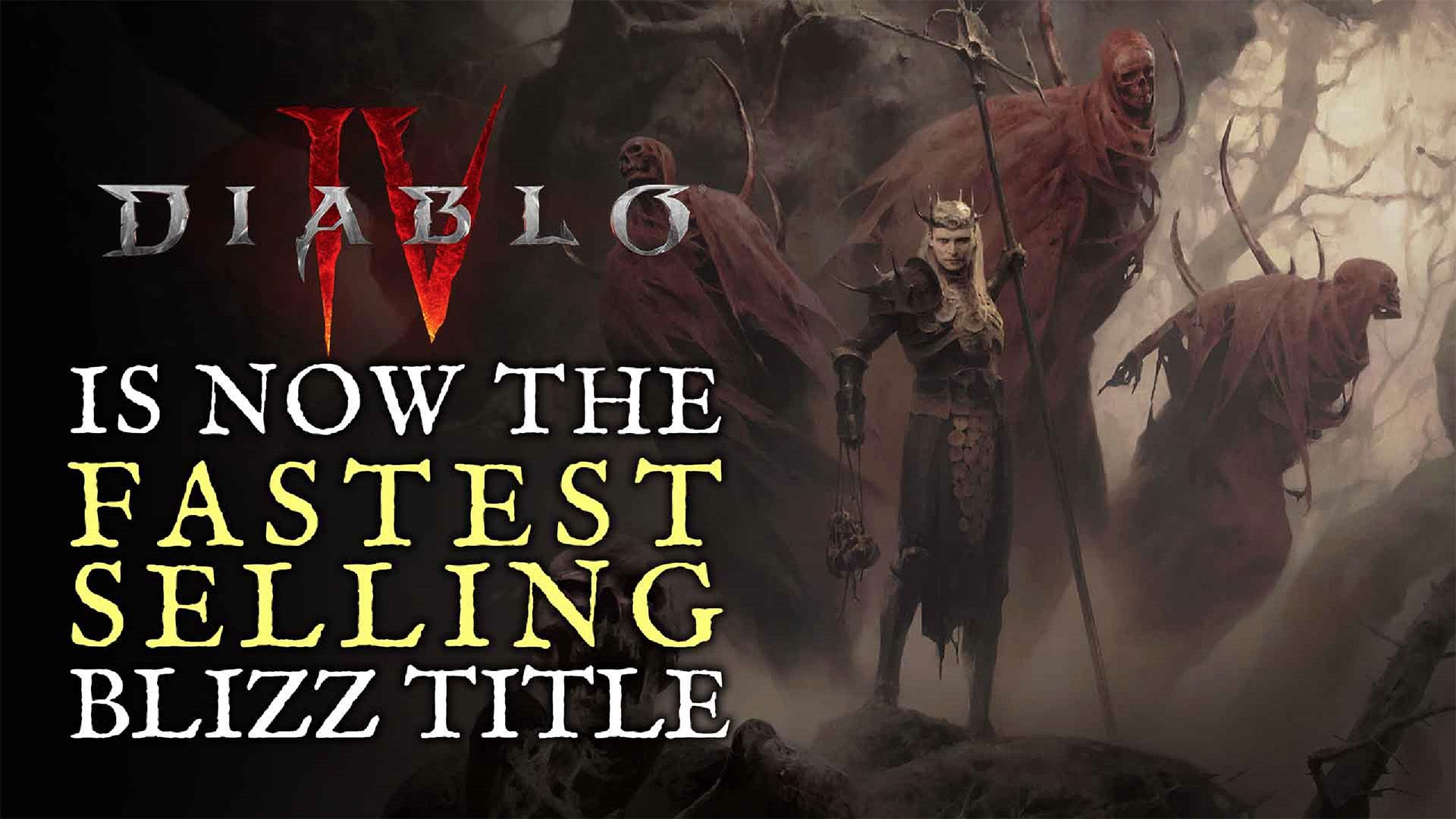 Diablo 4 Fasted Selling Blizzard Title