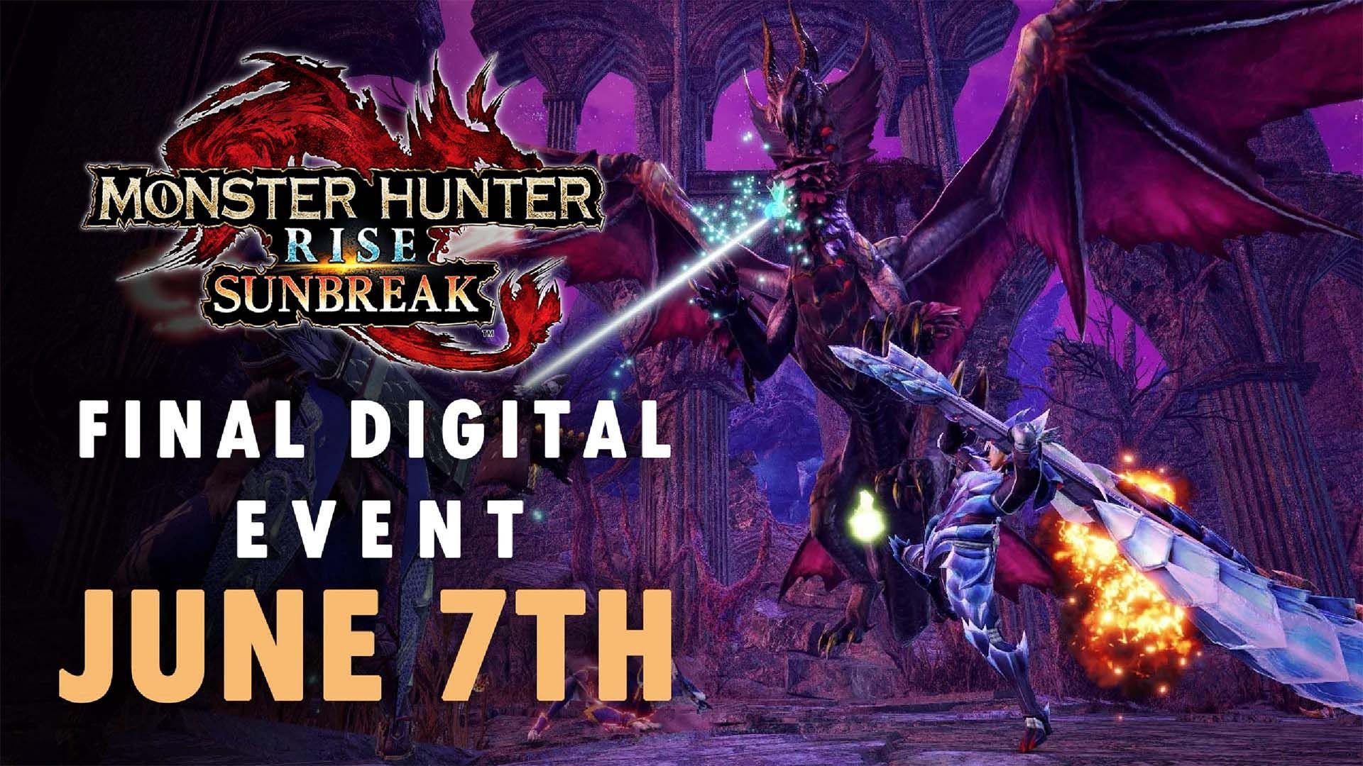 Monster Hunter Rise Sunbreak Final Digital Event June 7th 2023