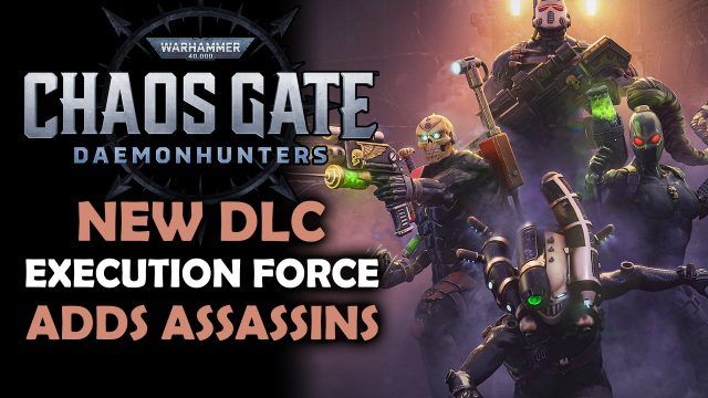 Chaos Gate Daemonhunters Execution Force Adds Fearsome Assassins