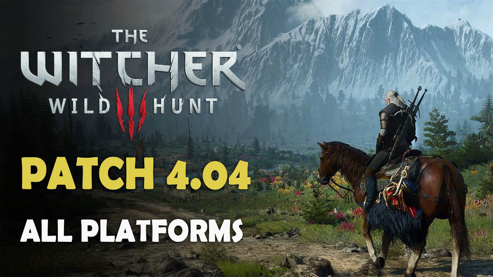 The Witcher 3 Wild Hunt Patch 4.04 All Platforms