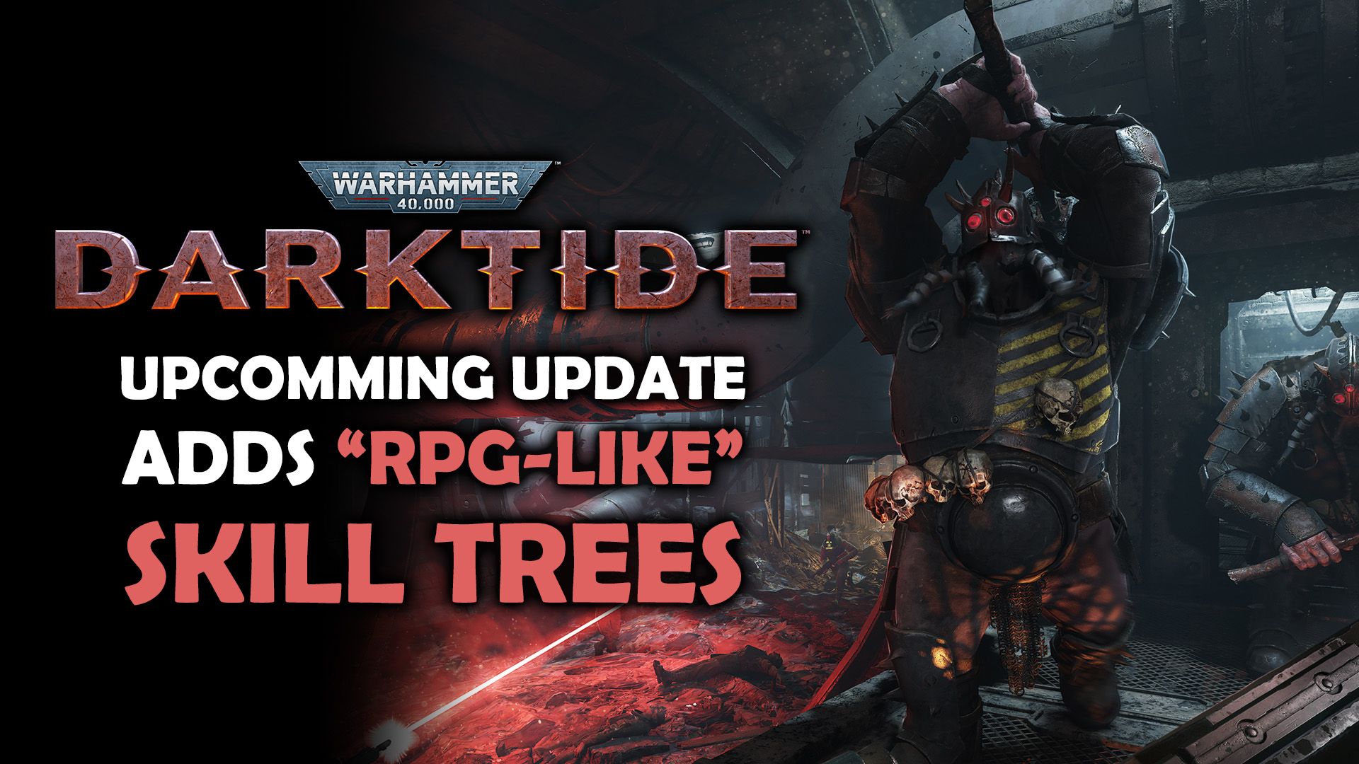 Darktide - Upcoming Update Adds RPG Like Skill Trees