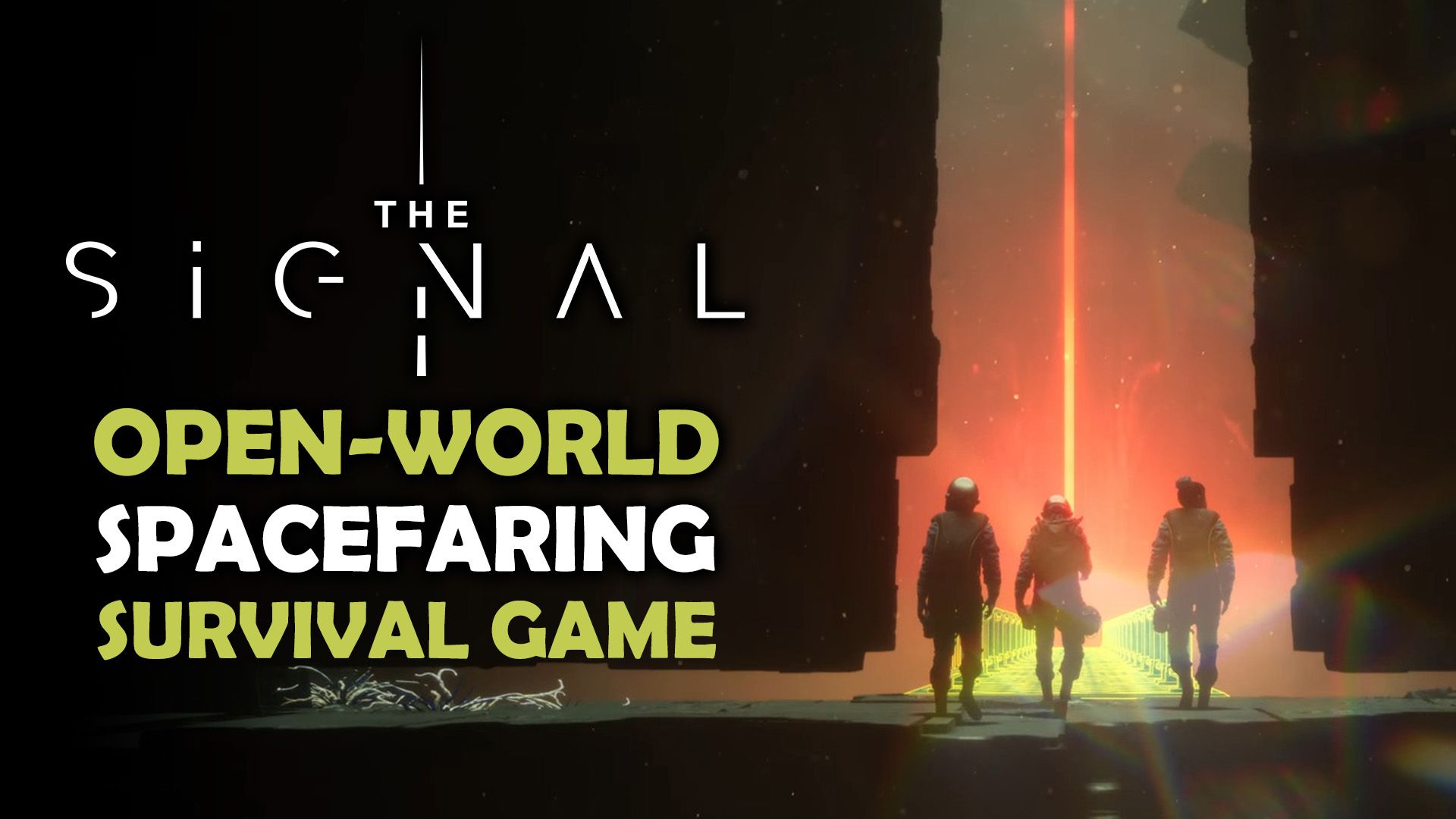 The Signal - An Open World Spacefaring Survival Game