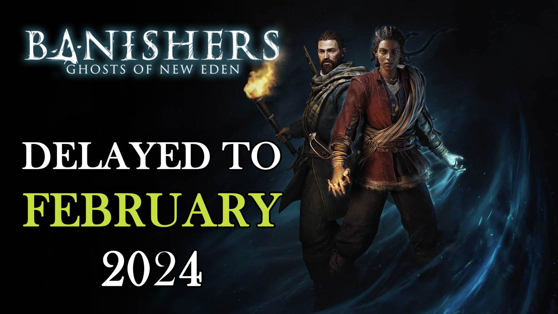 Banishers-Ghosts-of-New-Eden-Pushed-to-Feburary-2024-Launch