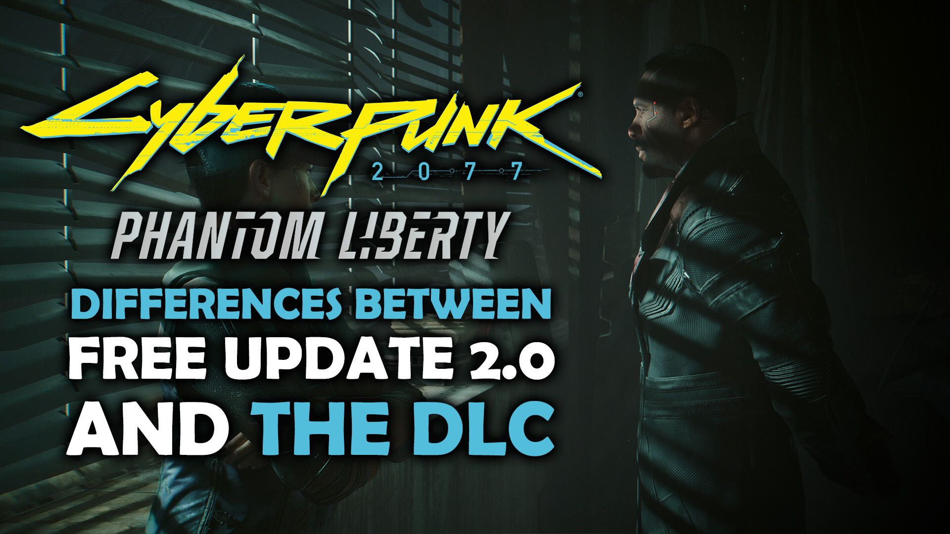 Cyberpunk 2077 Phantom Liberty - Difference Between the Free Update and the DLC