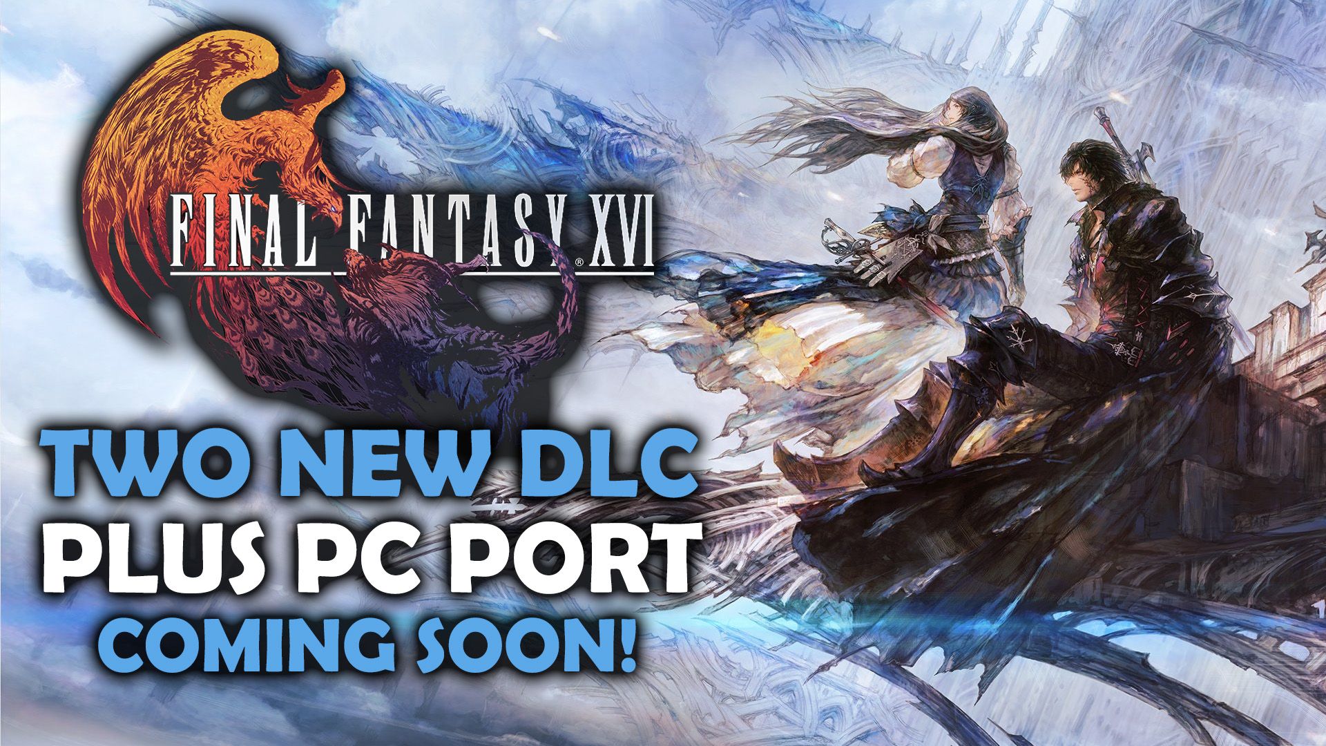 Final Fantasy XVI - Two New DLC Plus PC Port Coming Soon