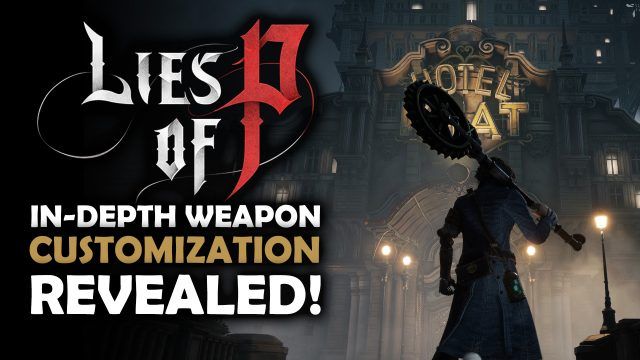 Lies of P Shows Off In-Depth Weapon Customization