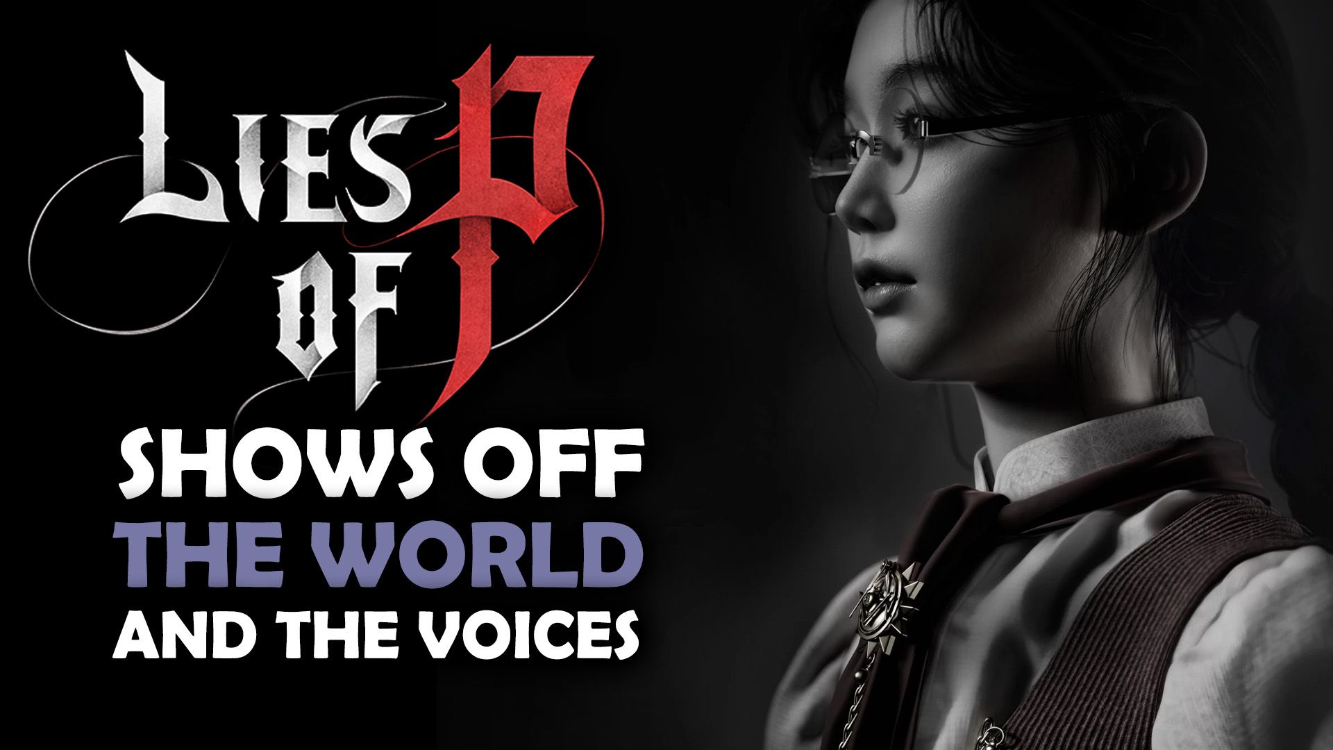 Lies of P Shows Off the World and the Voices