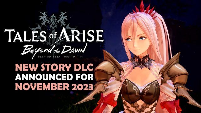 Tales of Arise Beyond the Dawn New DLC Announced