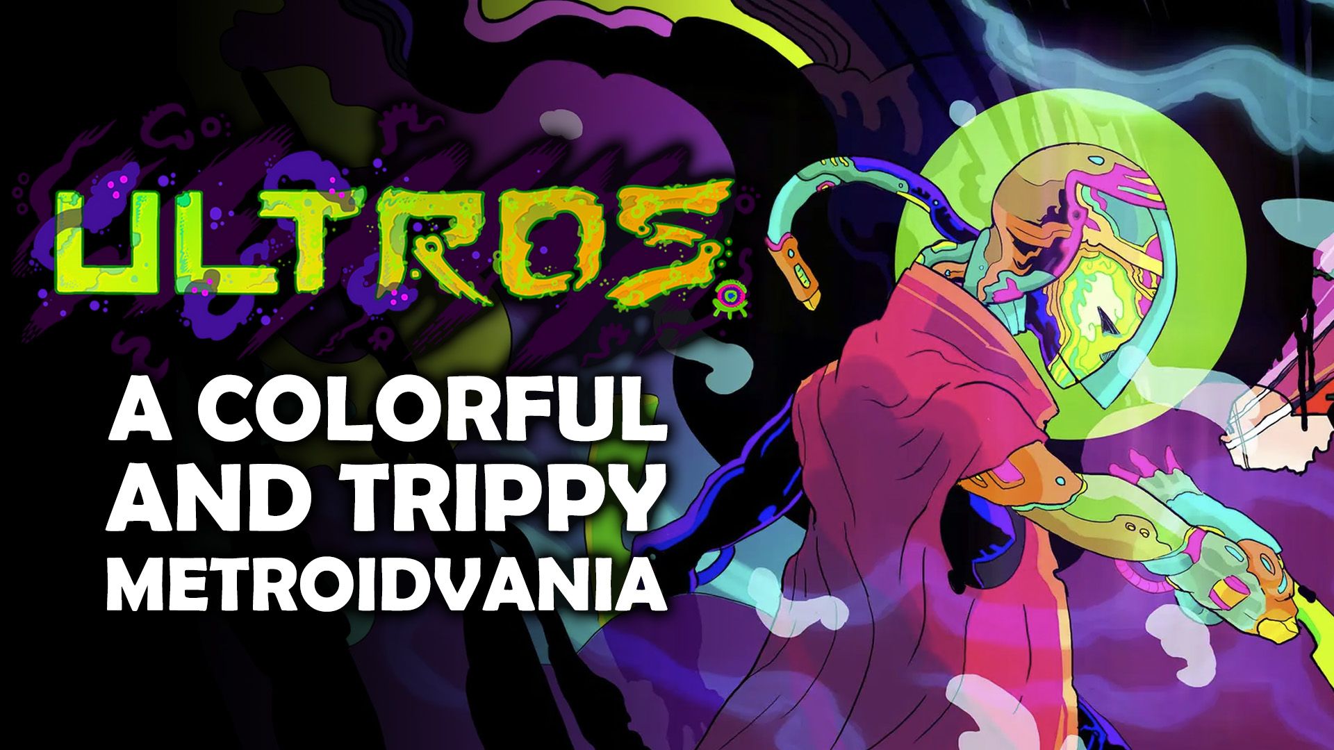 ULTROS - A Colorful and Trippy Metroidvania