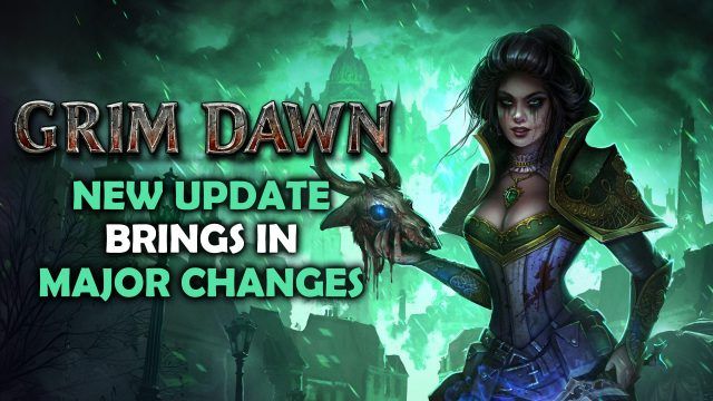 Grim Dawn 1.2.0.0 New Update Brings Major Changes