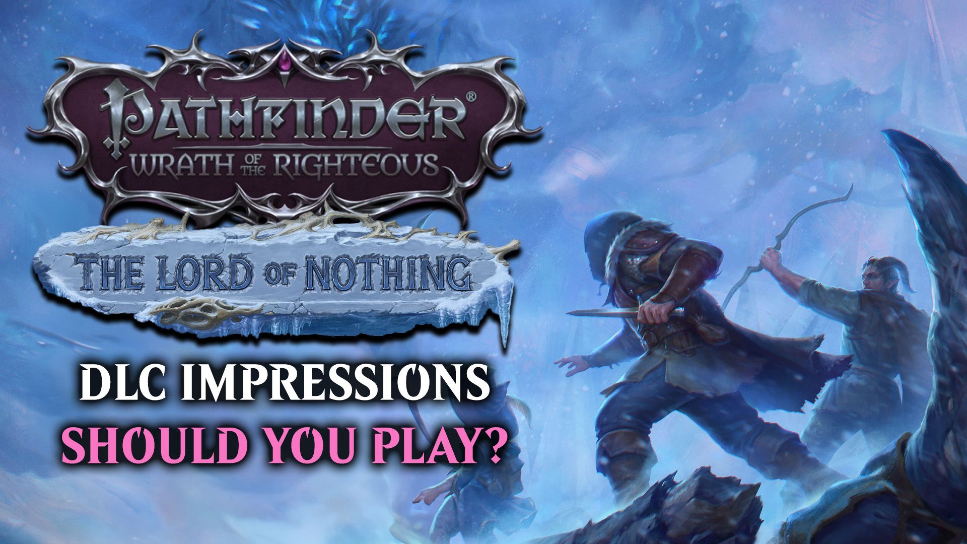 Pathfinder Wrath of the Righteous - Lord of Nothing DLC Impressions Should You Play