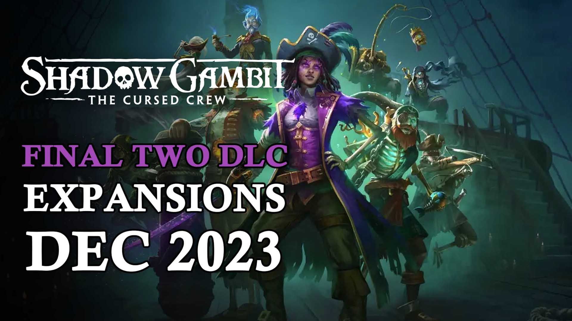 Shadow-Gambit-The-Cursed-Crew-Final-Two-DLC-Expansions-Coming-December-2023