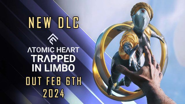 Atomic-Heart-Trapped-In-Limbo-DLC-Out-Feb-6th-2024