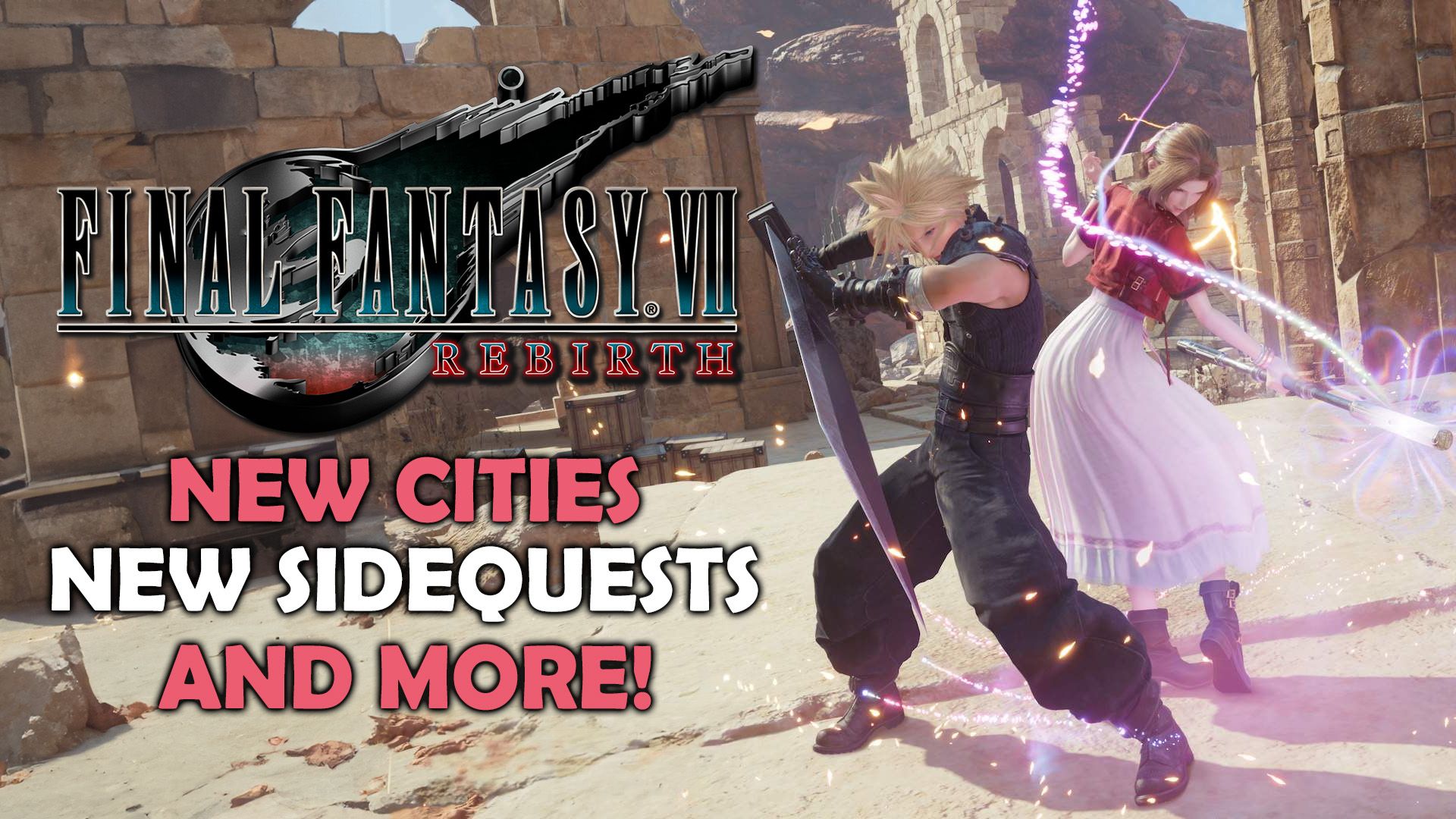 Final Fantasy VII Rebirth - New Cities, Sidequests, and More!