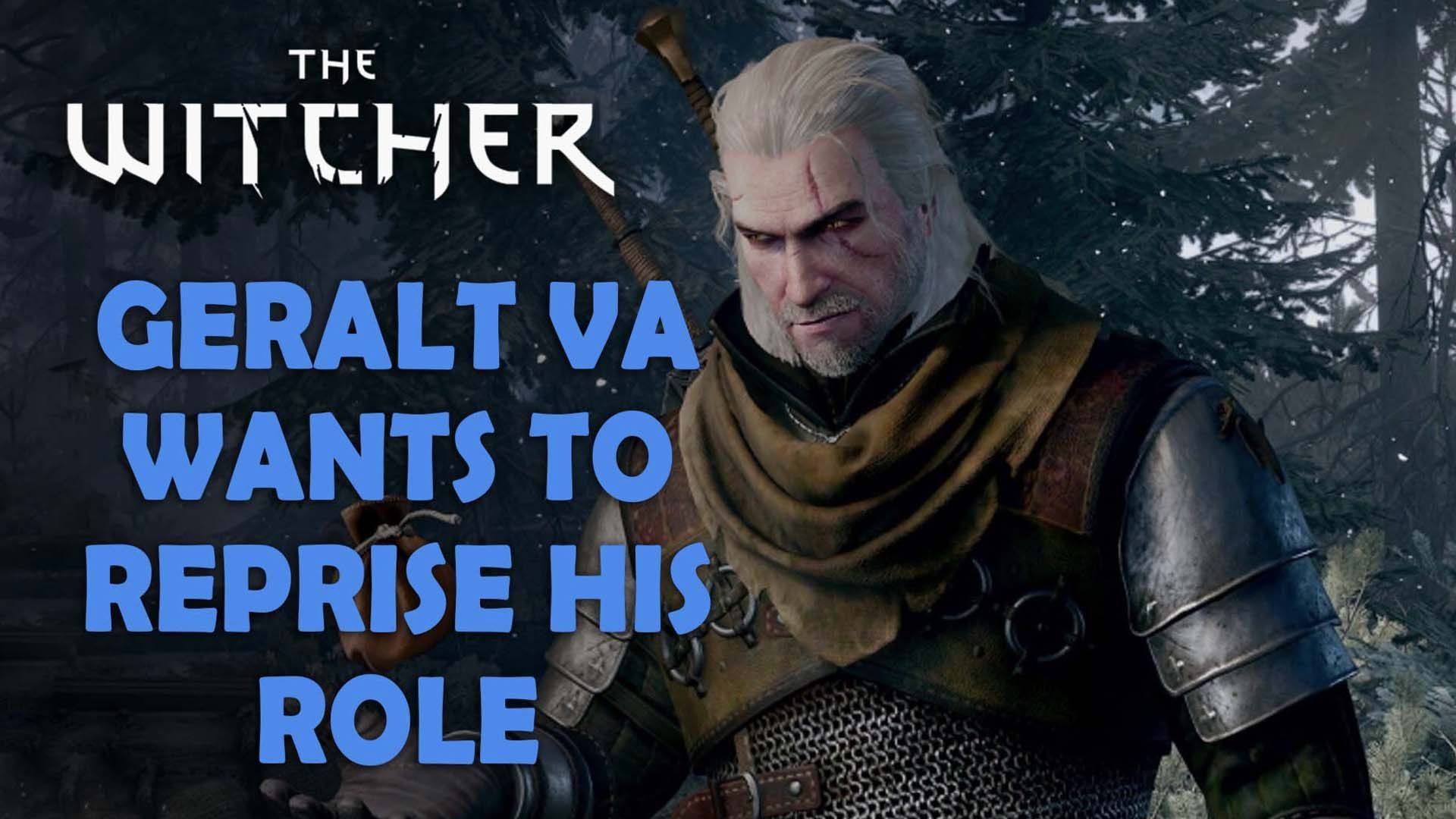 Geralt-Voice-Actor-Wants-to-Reprise-Hit-Role-The-Witcher-4-The-Witcher-Remake
