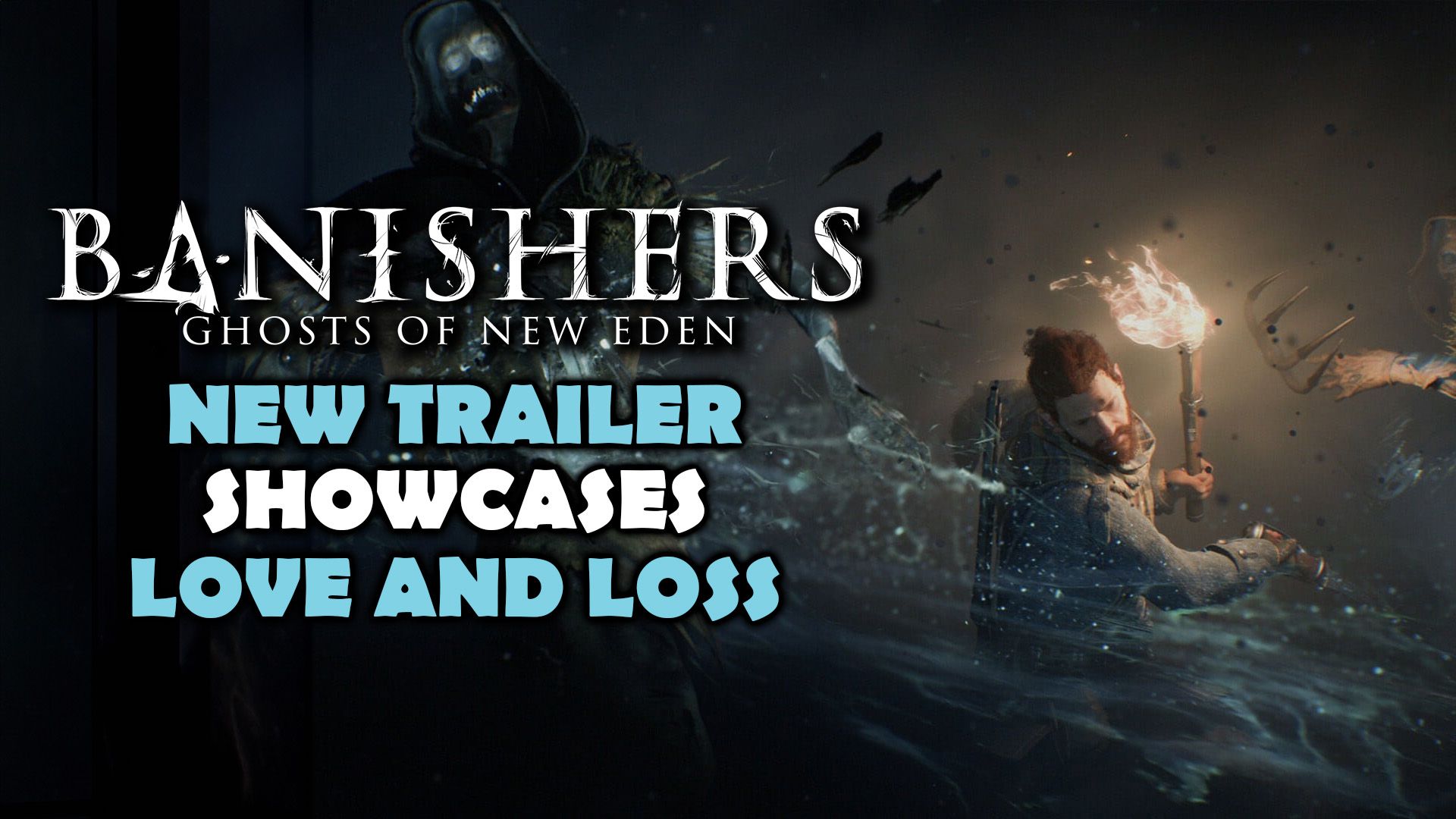 Banishers Ghost of New Eden - New Trailer Showcases Love and Loss