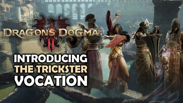 Dragon&rsquo;s Dogma 2 - Introducing the Trickster Vocation