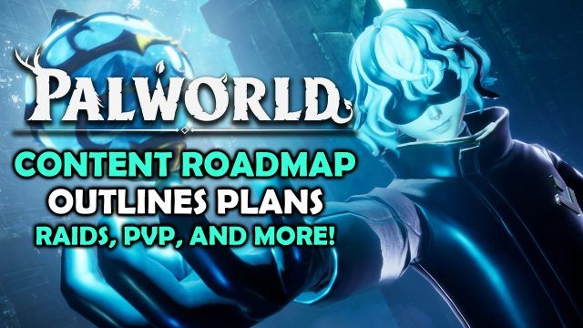 Palworld - Content Roadmap Outlines Raids, PvP, and More!
