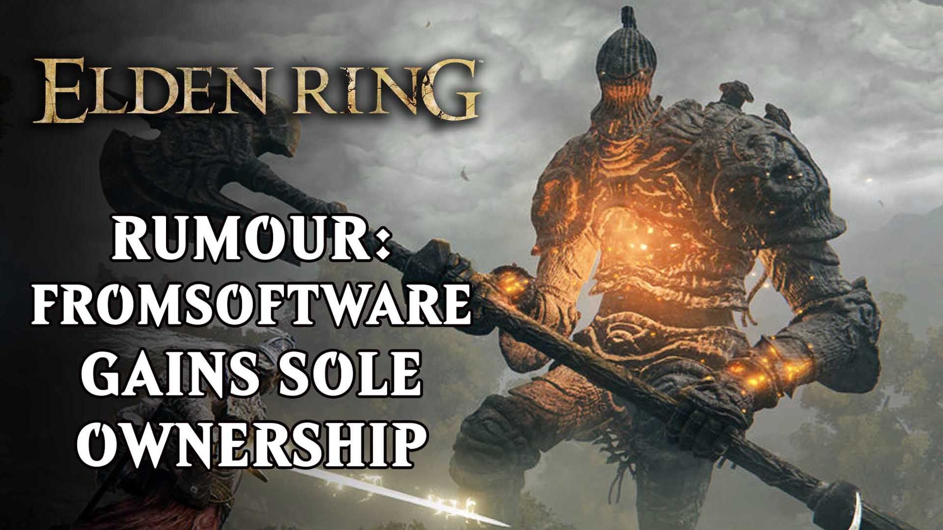 Elden-Ring-Rumour-Sole-Ownership-FromSoftware