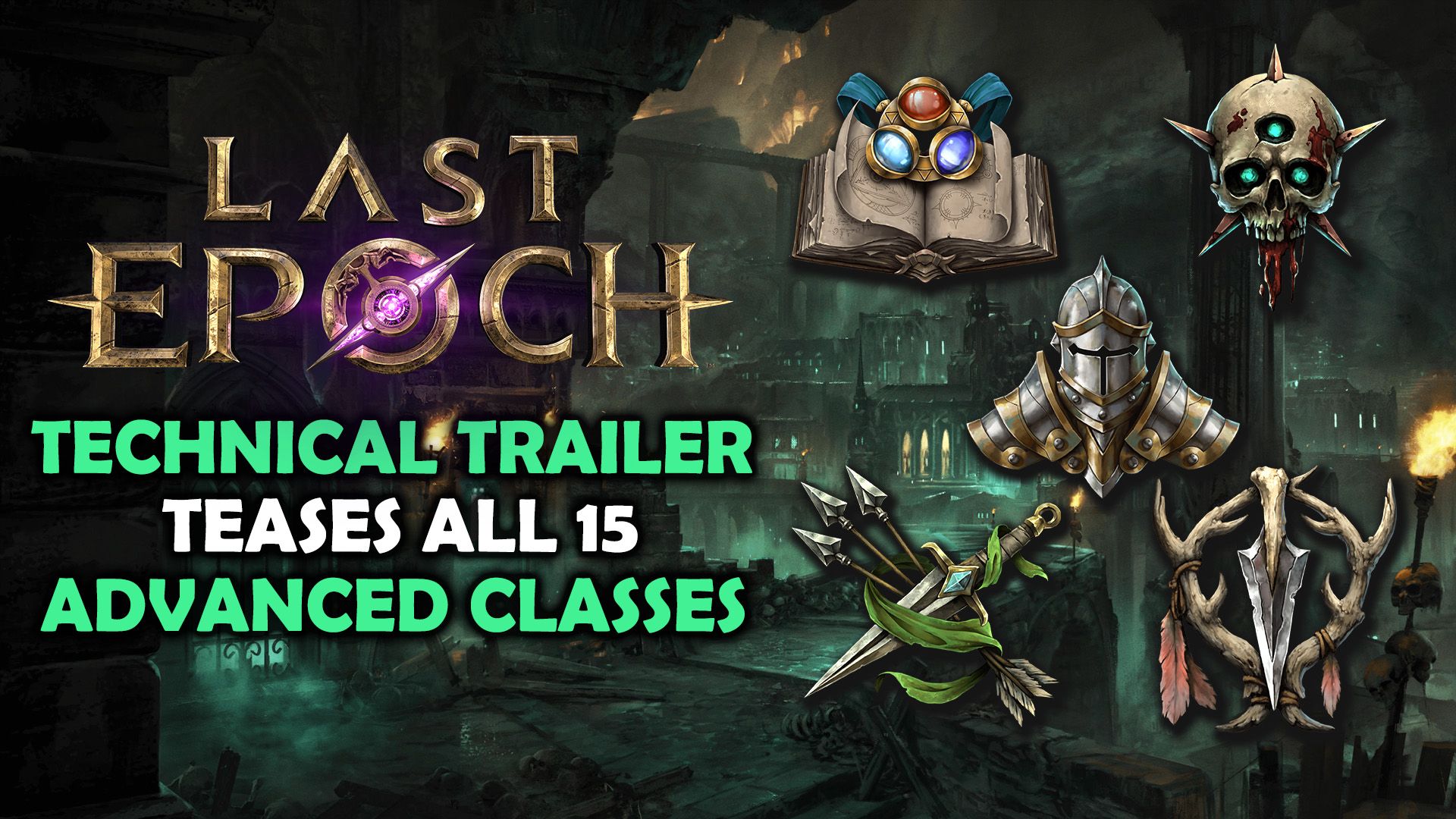 Last Epoch - Technical Trailer Teases All 15 Advanced Classes and More