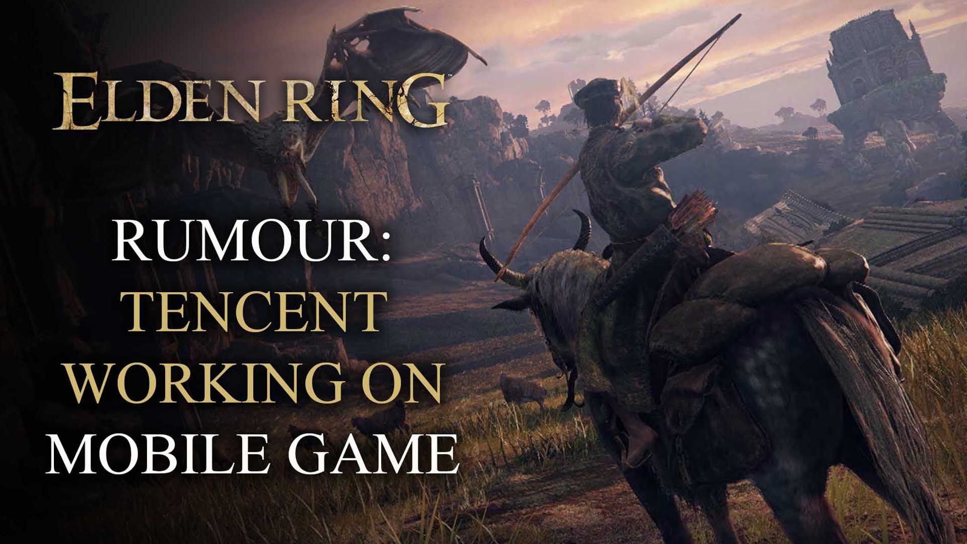 Rumour-Tencent-Working-on-Elden-Ring-Mobile-Game