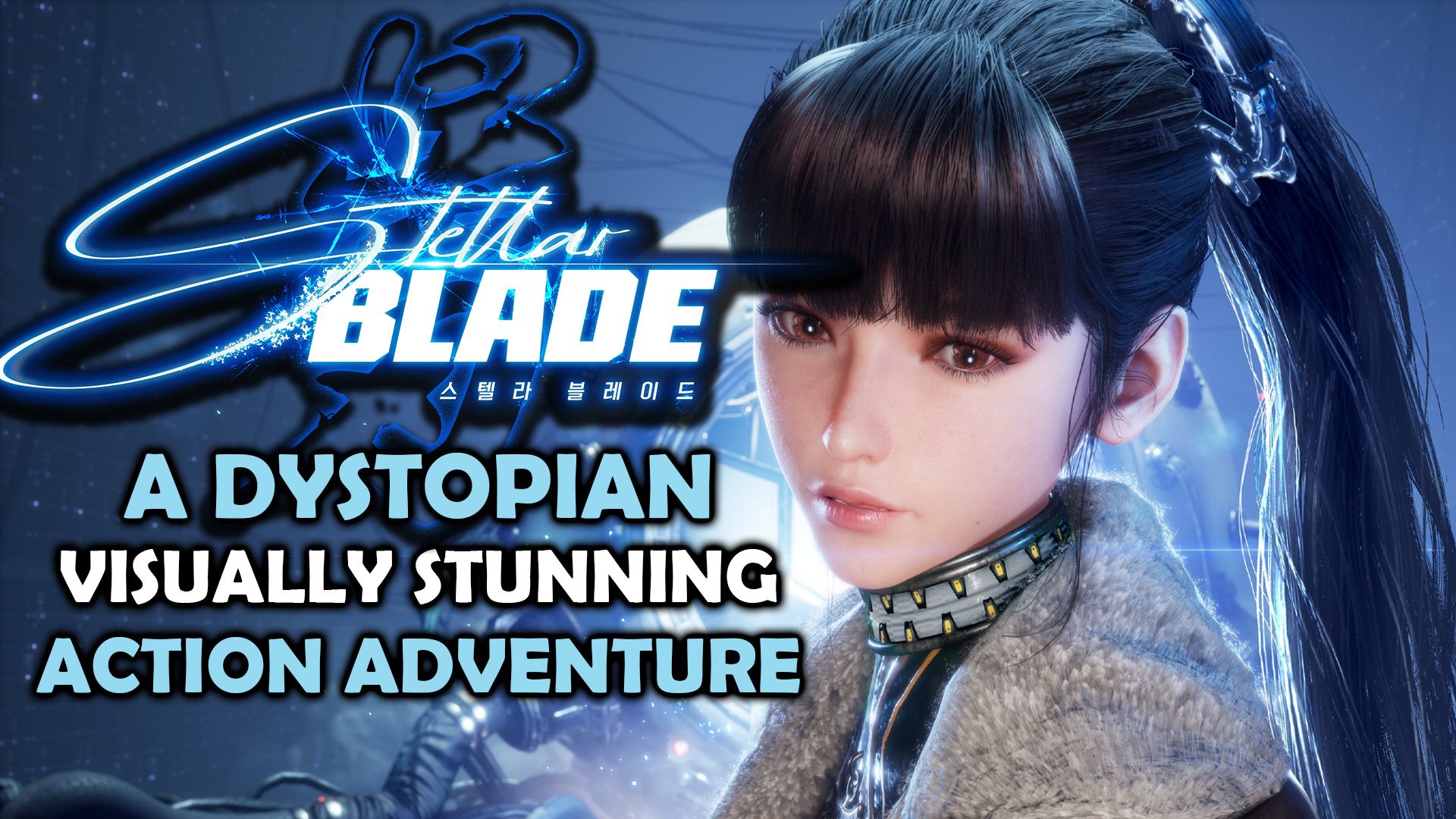 Stellar Blade - A Dystopian Visually Stunning Action Adventure