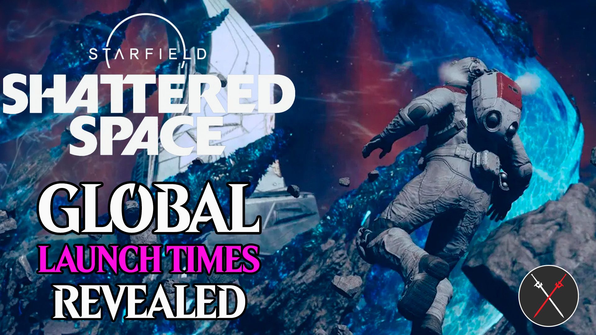starfield shattered space global launch times revealed