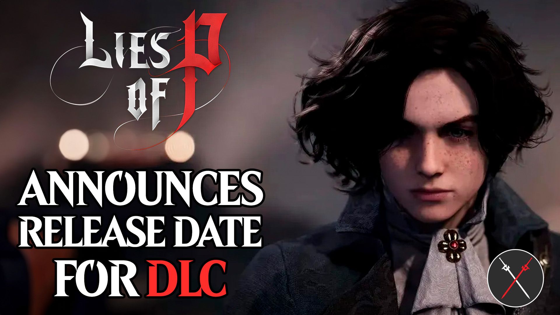 lies of p announces release date dlc