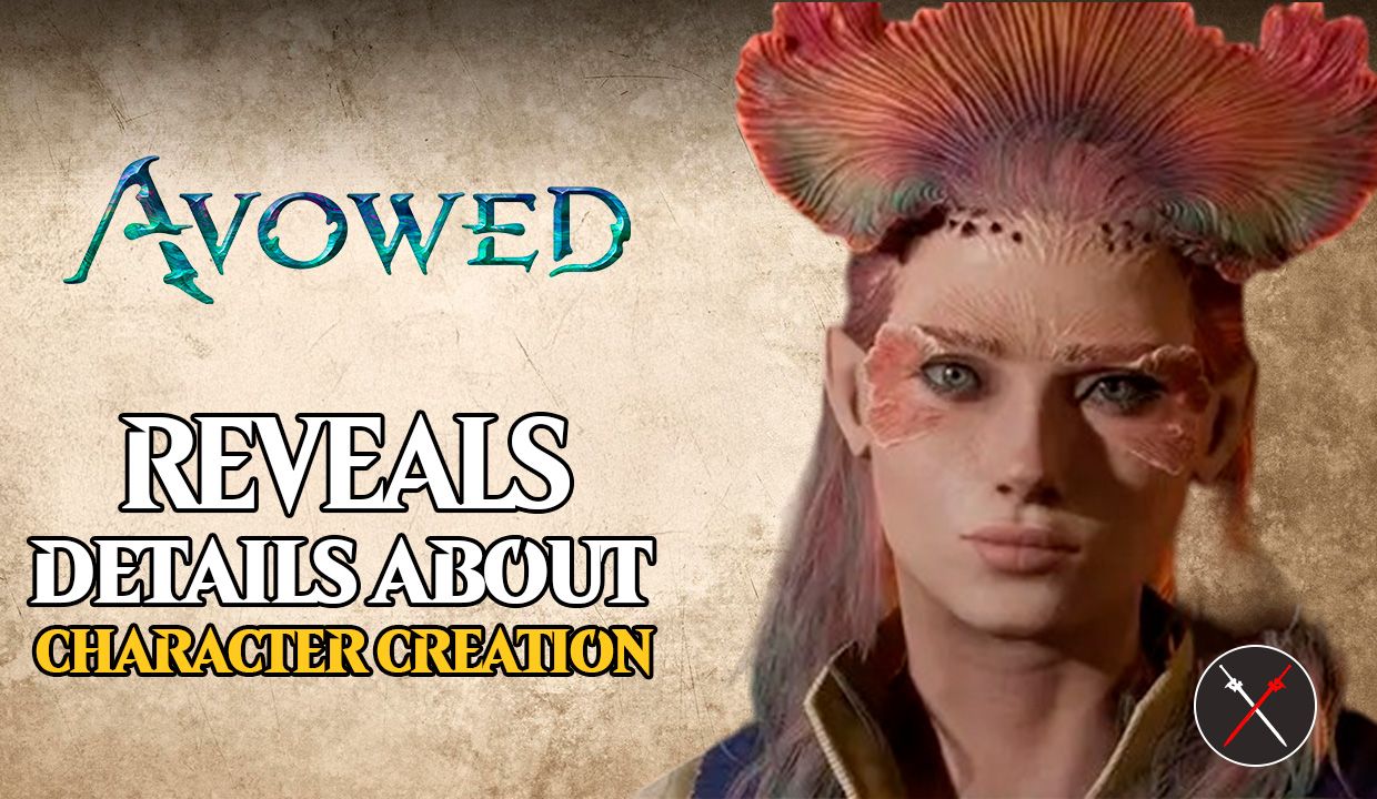 avowed reveals details about character creation