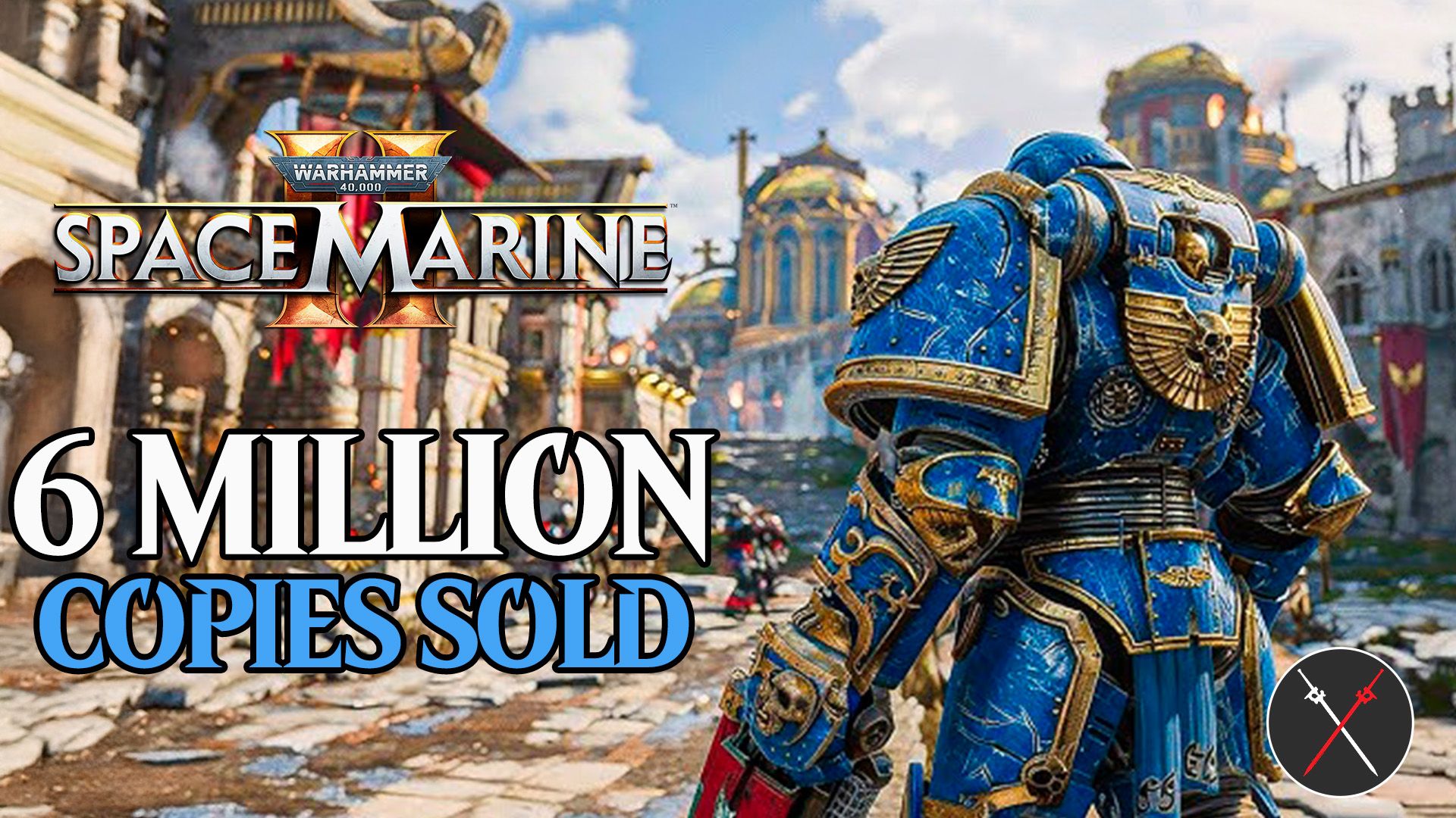 warhammer 40k space marine2 6 million copies sold