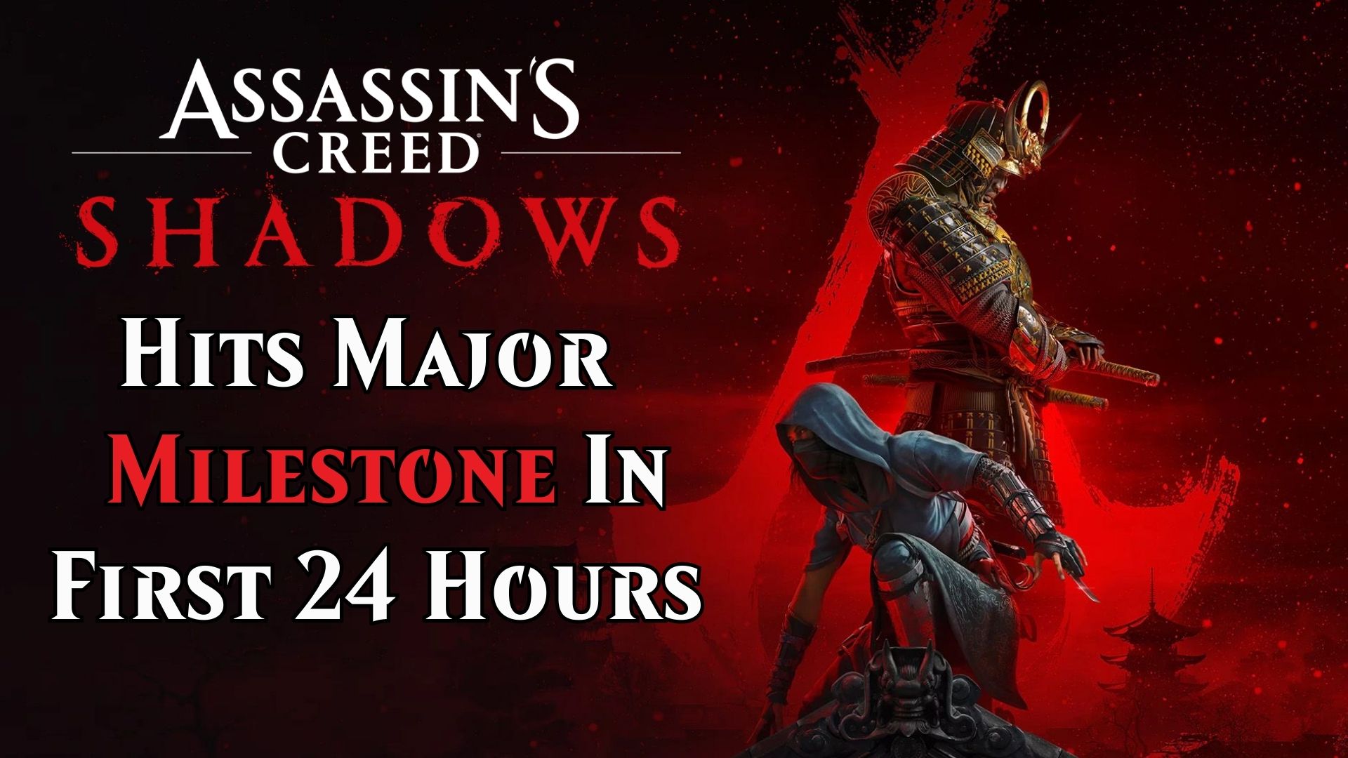 Assassin&rsquo;s Creed Shadows - Milestone