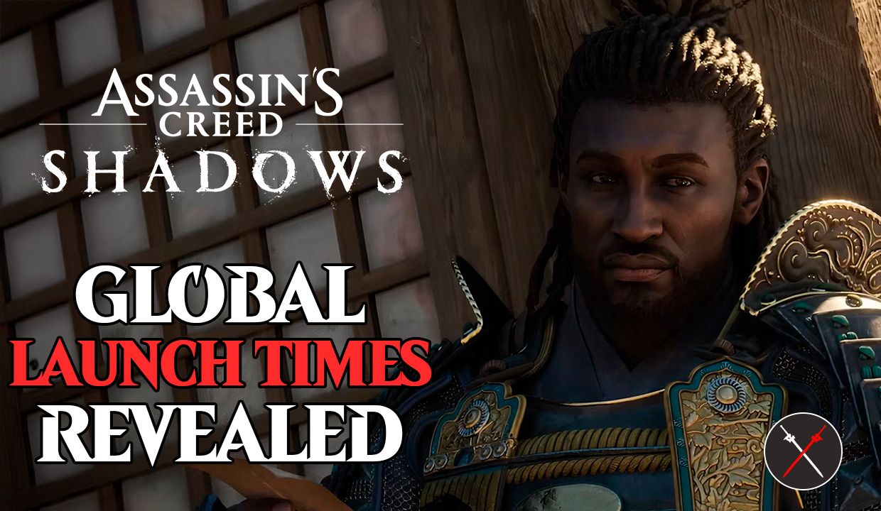 assassins creed shadows global launch times revealed