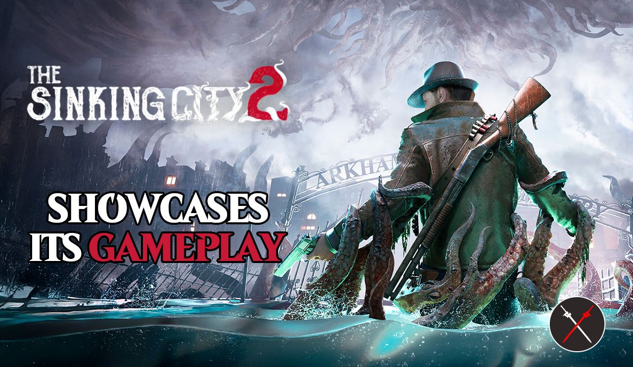 the sinking city 2 showcases its gameplay