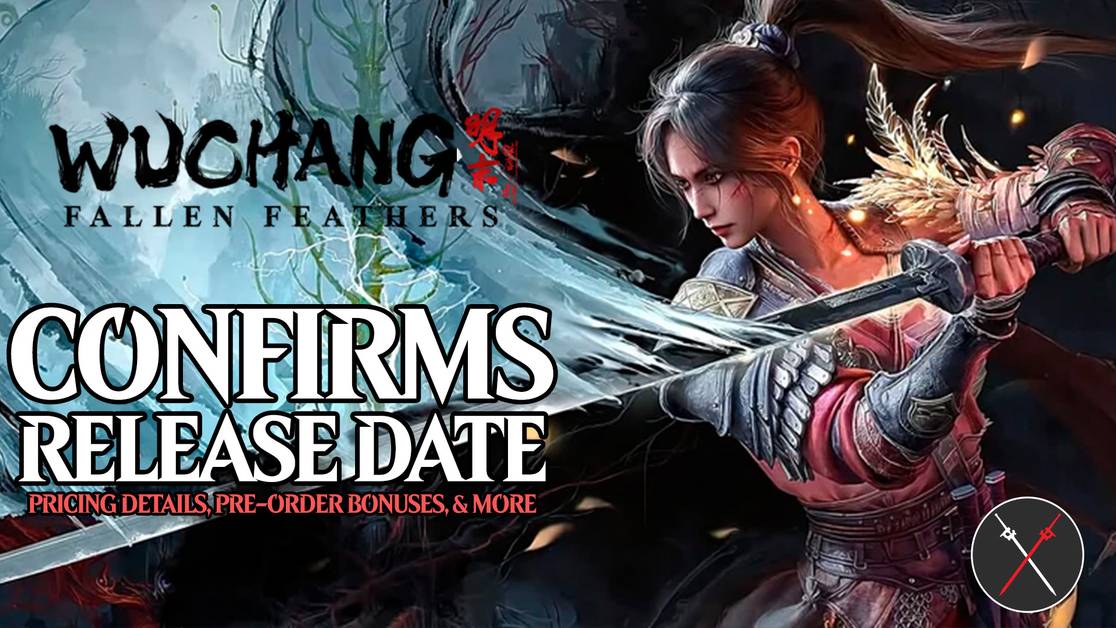 Wuchang: Fallen Feathers Confirms Release Date and Editions