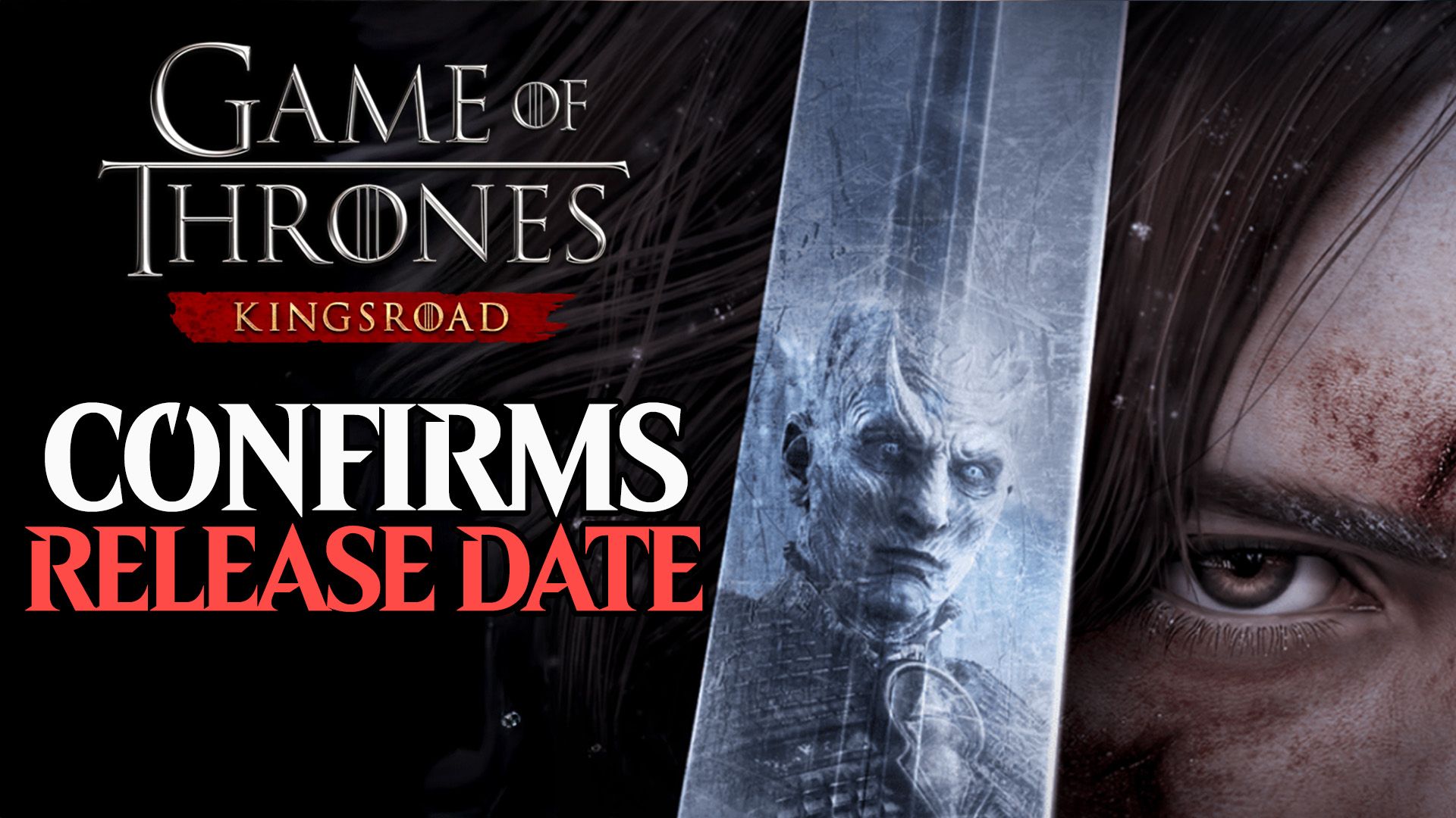 game of thrones kingsroad reveals confirms release date
